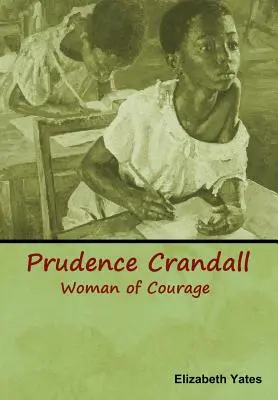 Prudence Crandall, a bátorság asszonya - Prudence Crandall, Woman of Courage