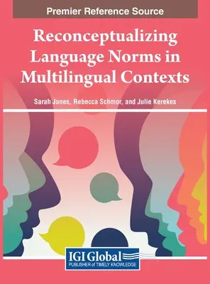 A nyelvi normák újrafogalmazása többnyelvű kontextusokban - Reconceptualizing Language Norms in Multilingual Contexts