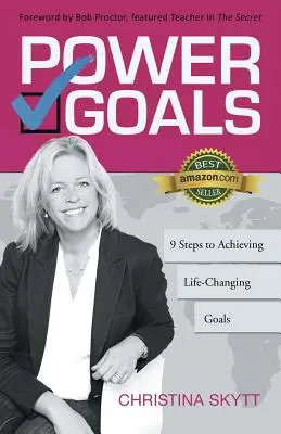 Hatalmi célok: 9 világos lépés az életet megváltoztató célok eléréséhez - Power Goals: 9 Clear Steps to Achieve Life-Changing Goals