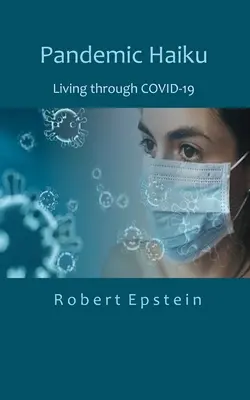 Pandemic Haiku: A COVID-19 átélése - Pandemic Haiku: Living through COVID-19