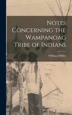 A wampanoag indián törzsre vonatkozó feljegyzések - Notes Concerning the Wampanoag Tribe of Indians