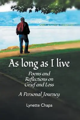 Amíg élek: Versek és elmélkedések a gyászról és a veszteségről - As Long as I Live: Poems and Reflections on Grief and Loss