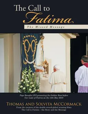 A Fatimai hívás: Az elmulasztott üzenet - The Call to Fatima: The Missed Message