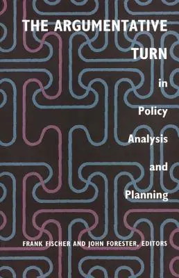 Az argumentatív fordulat a politikai elemzésben és tervezésben - The Argumentative Turn in Policy Analysis and Planning