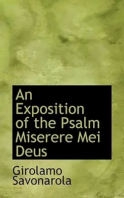 A Miserere Mei Deus zsoltár magyarázata - An Exposition of the Psalm Miserere Mei Deus