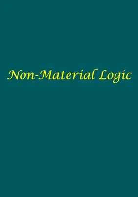 Nem anyagi logika - Non-Material Logic