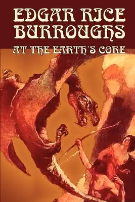 At the Earth's Core by Edgar Rice Burroughs, Science Fiction, Irodalmi művek - At the Earth's Core by Edgar Rice Burroughs, Science Fiction, Literary