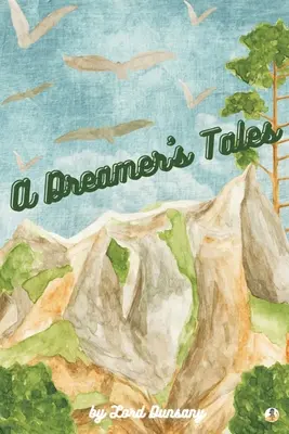 Egy álmodozó meséi (illusztrálva) - A Dreamer's Tales (Illustrated)