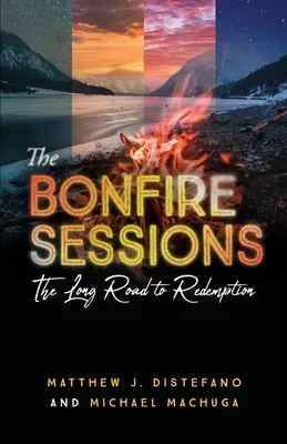 A Máglya-tűz ülések: A megváltás hosszú útja - The Bonfire Sessions: The Long Road to Redemption