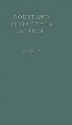 Pochybnosti a jistoty ve vědě: Úvahy biologa o mozku - Doubt and Certainty in Science: A Biologist's Reflections on the Brain