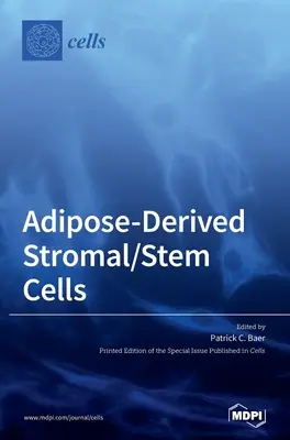 Zsírszövetből származó sztromális őssejtek/származéksejtek - Adipose-Derived Stromal/Stem Cells