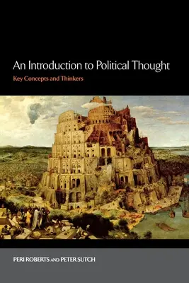 Bevezetés a politikai gondolkodásba: Kulcsfogalmak és gondolkodók - An Introduction to Political Thought: Key Concepts and Thinkers