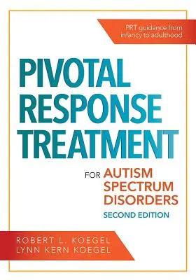 Pivotal Response Treatment for Autism Spectrum Disorders (Pivotal Response Treatment for Autism Spectrum Disorders) - Pivotal Response Treatment for Autism Spectrum Disorders