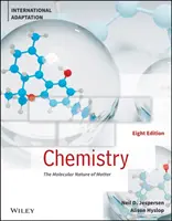 Chemistry: The Molecular Nature of Matter, Eighth Edition, International Adaptation (Az anyag molekuláris természete, nyolcadik kiadás, nemzetközi adaptáció) - Chemistry: The Molecular Nature of Matter, Eighth Edition, International Adaptation