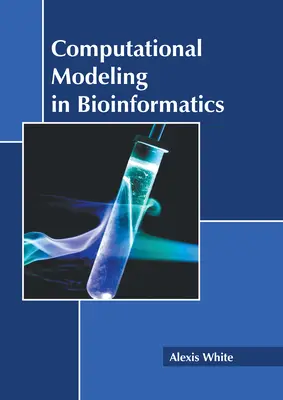 Számítógépes modellezés a bioinformatika területén - Computational Modeling in Bioinformatics