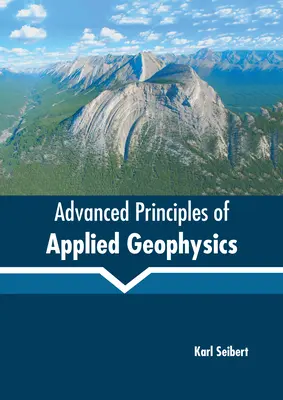 Az alkalmazott geofizika haladó alapjai - Advanced Principles of Applied Geophysics