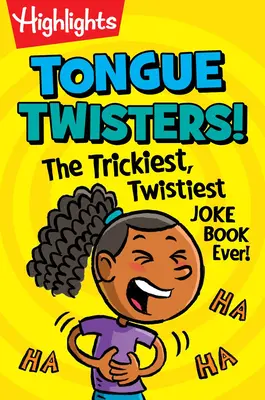 Nyelvtörők! A valaha volt legtrükkösebb, legcsavarosabb viccek könyve - Tongue Twisters!: The Trickiest, Twistiest Joke Book Ever