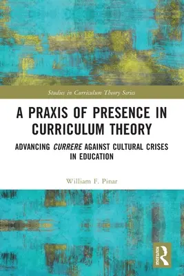 A jelenlét gyakorlata a tantervelméletben: A tananyag előmozdítása a kulturális válságok ellen az oktatásban - A Praxis of Presence in Curriculum Theory: Advancing Currere against Cultural Crises in Education