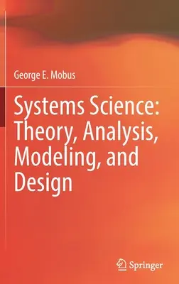 Rendszertudomány: Elmélet, elemzés, modellezés és tervezés - Systems Science: Theory, Analysis, Modeling, and Design