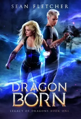 Sárkány születik (A sárkányok öröksége első könyv) - Dragon Born (Legacy of Dragons Book One)