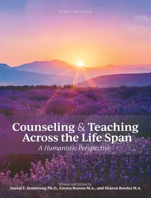 Counseling and Teaching Across the Life Span: Humanista szemlélet - Counseling and Teaching Across the Life Span: A Humanistic Perspective