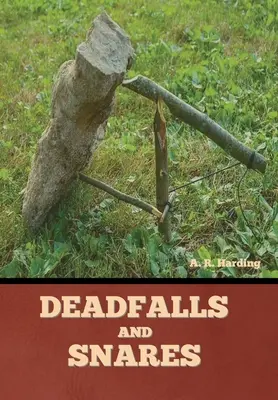 Holtpontok és csapdák - Deadfalls and Snares