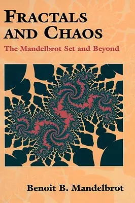 Fraktálok és káosz: A Mandelbrot-halmaz és azon túl - Fractals and Chaos: The Mandelbrot Set and Beyond