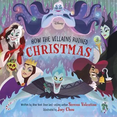 Disney gazemberek: Hogyan tették tönkre a gonosztevők a karácsonyt - Disney Villains: How the Villains Ruined Christmas