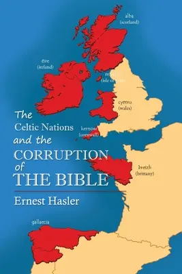 A kelta nemzetek és a Biblia megrontása - The Celtic Nations and The Corruption of The Bible