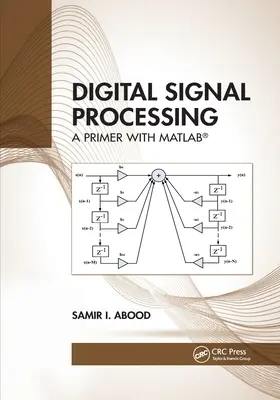 Digitális jelfeldolgozás: A Primer with Matlab(r) - Digital Signal Processing: A Primer with Matlab(r)
