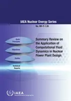 Összefoglaló áttekintés a számítási áramlástan alkalmazásáról az atomerőművek tervezésében - Summary Review on the Application of Computational Fluid Dynamics in Nuclear Power Plant Design