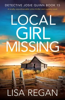 Helyi lány eltűnt: Teljesen letehetetlen krimi és rejtélyes regény - Local Girl Missing: A totally unputdownable crime thriller and mystery novel