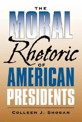 Az amerikai elnökök erkölcsi retorikája - The Moral Rhetoric of American Presidents