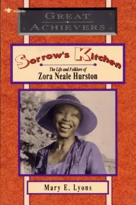 Sorrow's Kitchen (A bánat konyhája): Zora Neale Hurston élete és folklórja - Sorrow's Kitchen: The Life and Folklore of Zora Neale Hurston