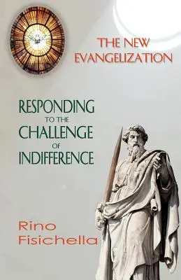 Az új evangelizáció. Válasz a közömbösség kihívására - The New Evangelization. Responding to the Challenge of Indifference