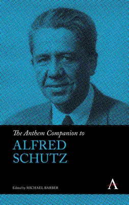 Alfred Schutz himnusztársa - The Anthem Companion to Alfred Schutz