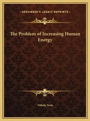 Az emberi energia növelésének problémája - The Problem of Increasing Human Energy