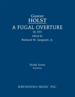 A fúgális nyitány, H.151: Tanulmányi kotta - A Fugal Overture, H.151: Study score