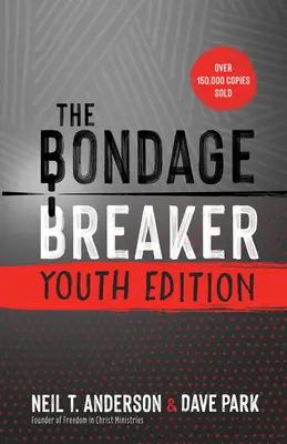 A kötöttségtörő ifjúsági kiadás: A mai tinédzserek számára frissítve - The Bondage Breaker Youth Edition: Updated for Today's Teen