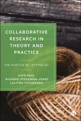 Együttműködő kutatás az elméletben és a gyakorlatban: Az elengedés poétikája - Collaborative Research in Theory and Practice: The Poetics of Letting Go