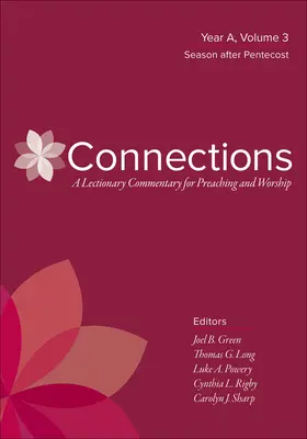 Kapcsolódások: Connections: A Lectionary Commentary for Preaching and Worship: A év, 3. kötet, Pünkösd utáni időszak - Connections: A Lectionary Commentary for Preaching and Worship: Year A, Volume 3, Season After Pentecost