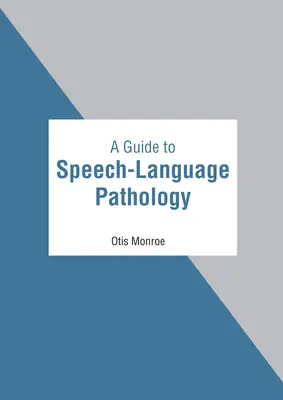 Útmutató a logopédiához - A Guide to Speech-Language Pathology