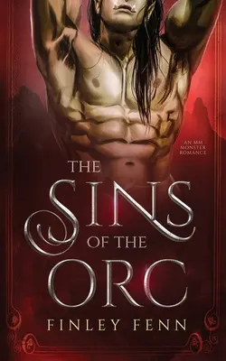 Az ork bűnei: An MM Monster Romance - The Sins of the Orc: An MM Monster Romance