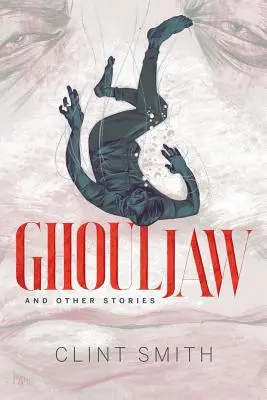 Ghouljaw és más történetek - Ghouljaw and Other Stories