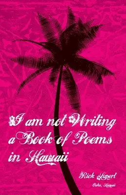 Nepíšu knihu básní na Havaji - I Am Not Writing a Book of Poems in Hawaii