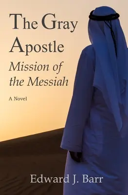 A szürke apostol: A Messiás küldetése - The Gray Apostle: Mission of the Messiah