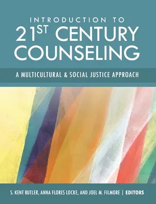 Bevezetés a 21. századi tanácsadásba: A multikulturális és társadalmi igazságosság megközelítése - Introduction to 21st Century Counseling: A Multicultural and Social Justice Approach