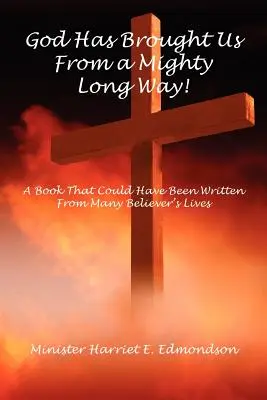 Hatalmas útról hozott minket az Isten! - God Has Brought Us from a Mighty Long Way!