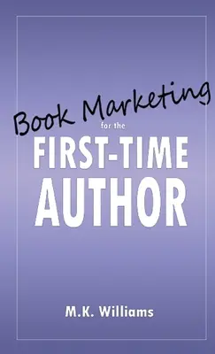 Könyvmarketing az elsőkönyves szerzőnek - Book Marketing for the First-Time Author