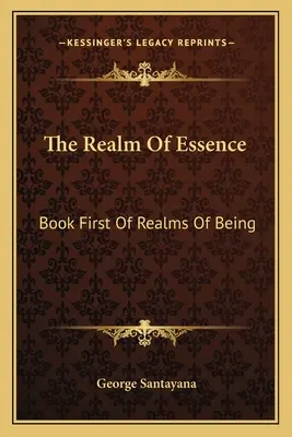 Az esszencia birodalma: A lét birodalmainak első könyve - The Realm Of Essence: Book First Of Realms Of Being